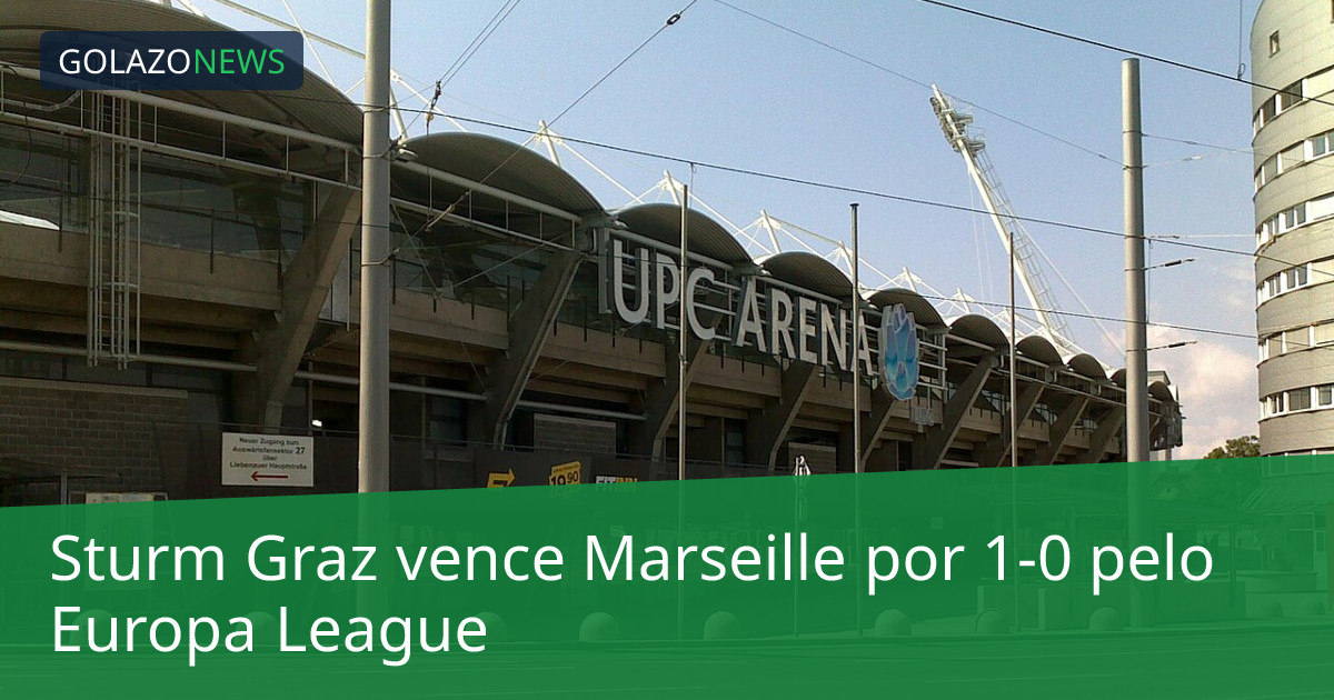 Sturm Graz vence Marseille por 1-0 pelo Europa League