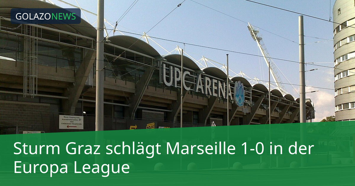 Sturm Graz schlägt Marseille 1-0 in der Europa League