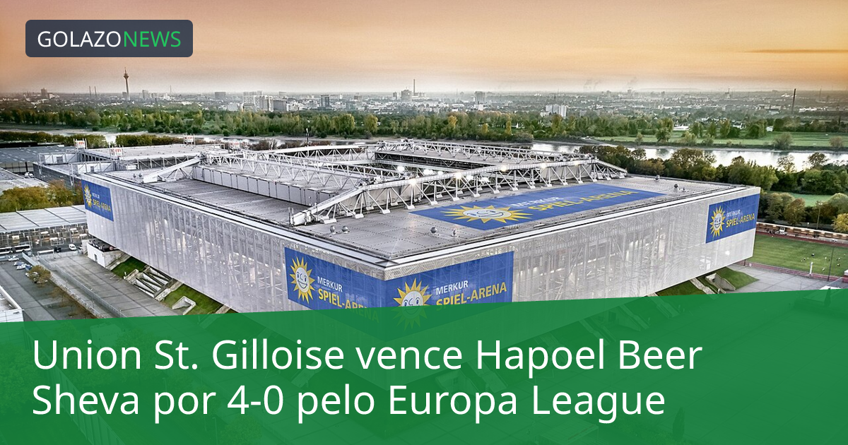 Union St. Gilloise vence Hapoel Beer Sheva por 4-0 pelo Europa League