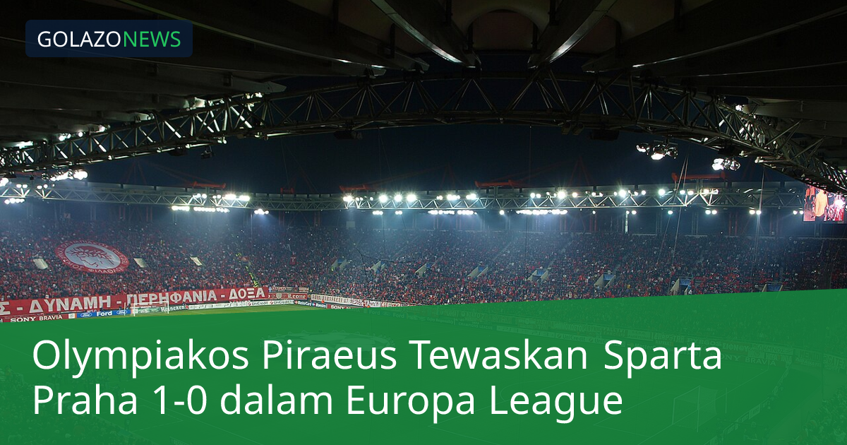 Olympiakos Piraeus Tewaskan Sparta Praha 1-0 dalam Europa League