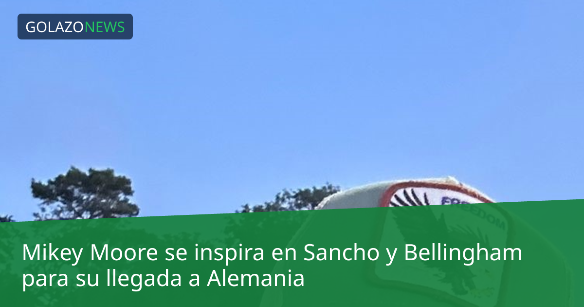 Mikey Moore se inspira en Sancho y Bellingham para su llegada a Alemania