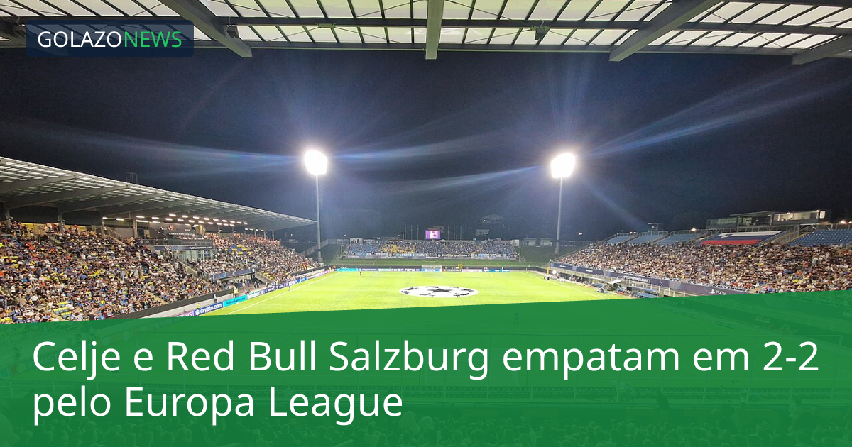 Celje e Red Bull Salzburg empatam em 2-2 pelo Europa League