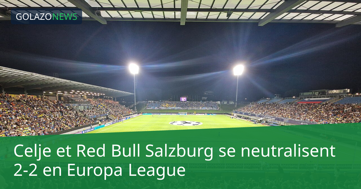 Celje et Red Bull Salzburg se neutralisent 2-2 en Europa League