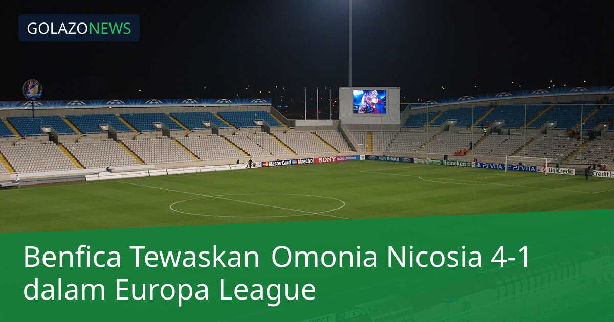 Benfica Tewaskan Omonia Nicosia 4-1 dalam Europa League