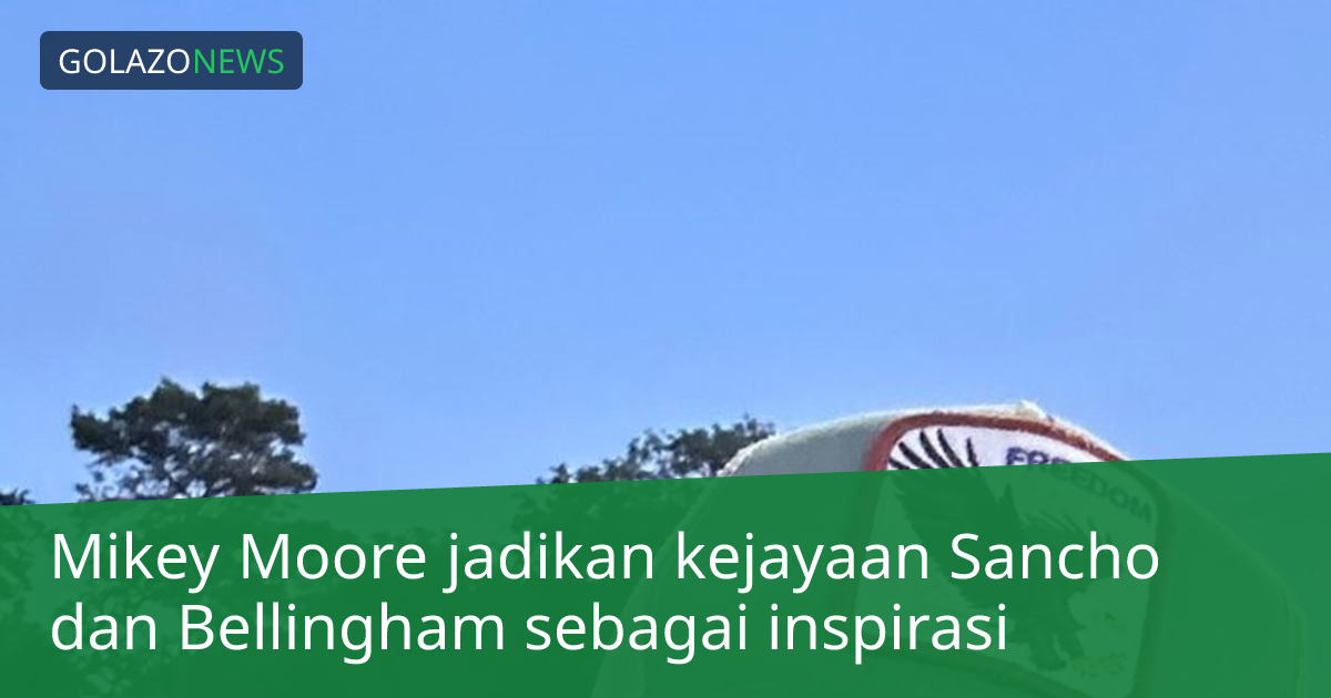 Mikey Moore jadikan kejayaan Sancho dan Bellingham sebagai inspirasi