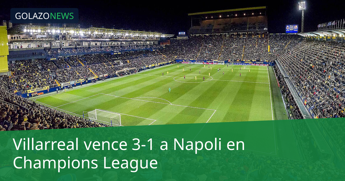 Villarreal vence 3-1 a Napoli en Champions League