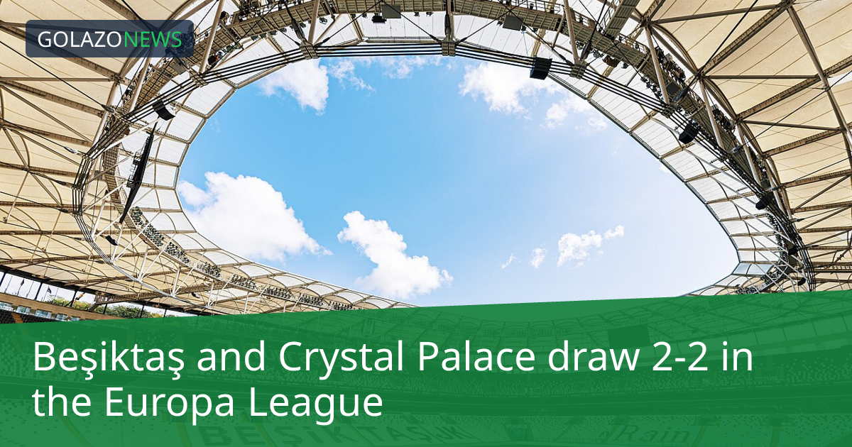 Beşiktaş เสมอ Crystal Palace 2-2 ในEuropa League