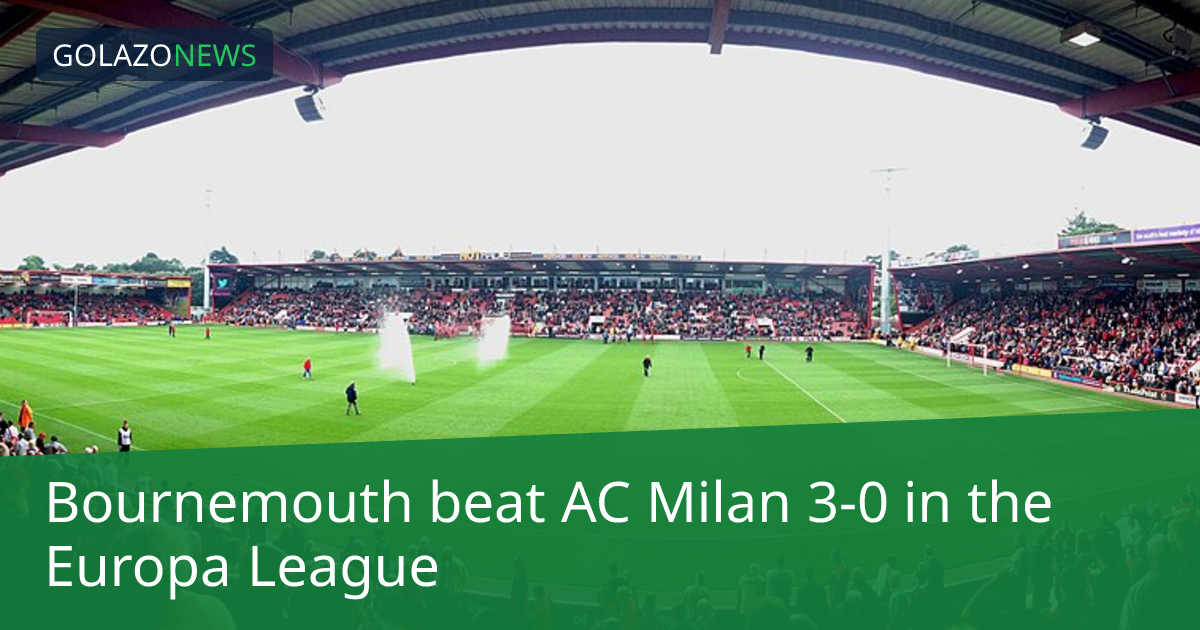 Bournemouth beat AC Milan 3-0 in the Europa League