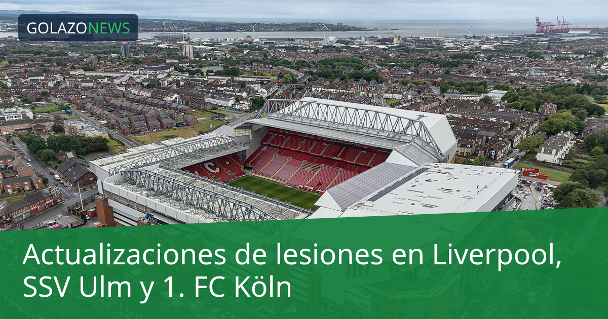 Actualizaciones de lesiones en Liverpool, SSV Ulm y 1. FC Köln