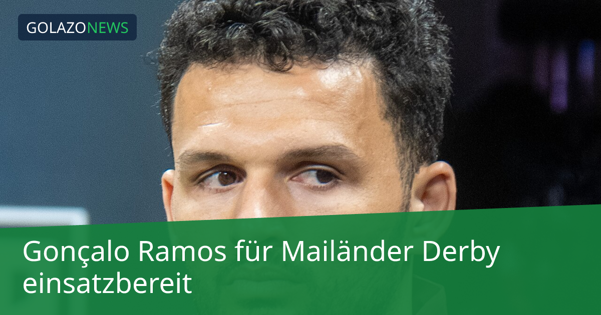 Gonçalo Ramos für Mailänder Derby einsatzbereit