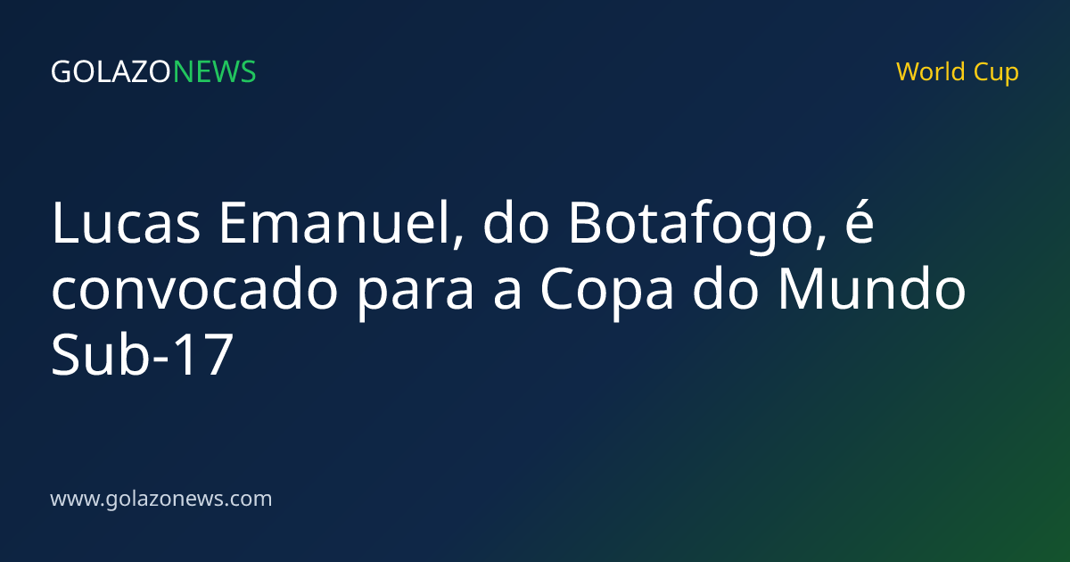 Lucas Emanuel, do Botafogo, é convocado para a Copa do Mundo Sub-17