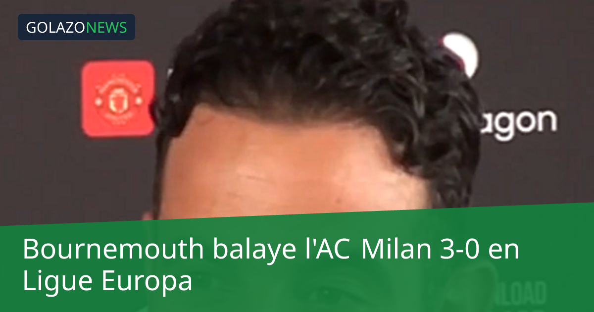 Bournemouth balaye l'AC Milan 3-0 en Ligue Europa