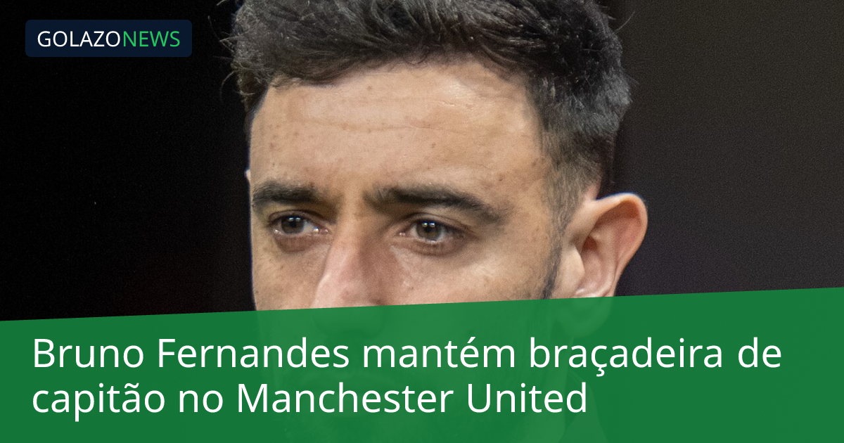Bruno Fernandes mantém braçadeira de capitão no Manchester United