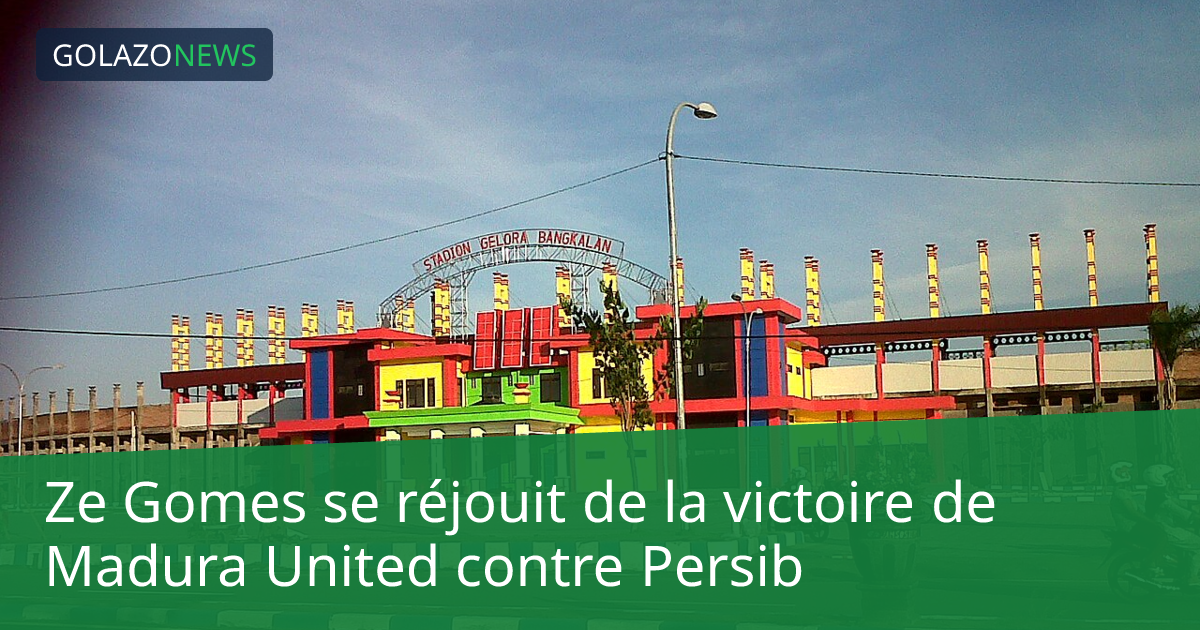 Ze Gomes se réjouit de la victoire de Madura United contre Persib