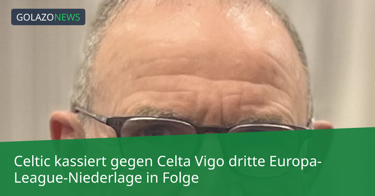 Celtic kassiert gegen Celta Vigo dritte Europa-League-Niederlage in Folge