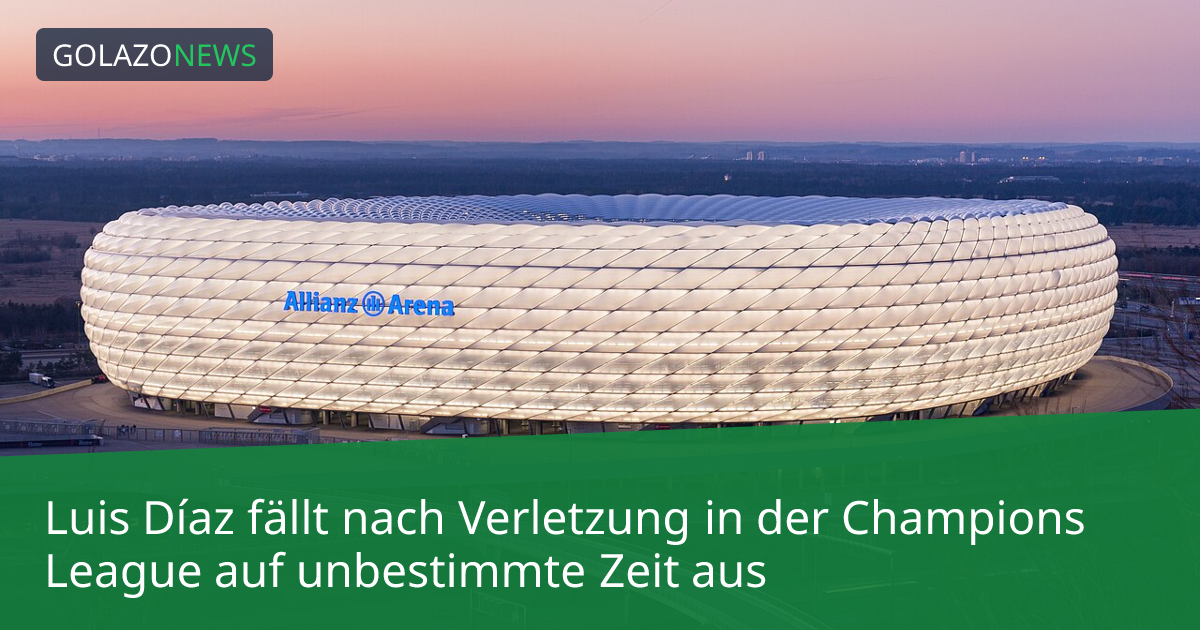 Luis Díaz fällt nach Verletzung in der Champions League auf unbestimmte Zeit aus