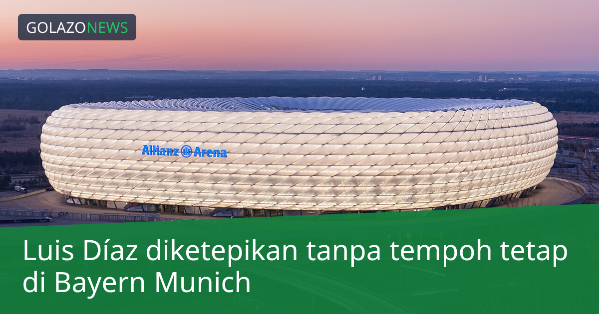 Luis Díaz diketepikan tanpa tempoh tetap di Bayern Munich