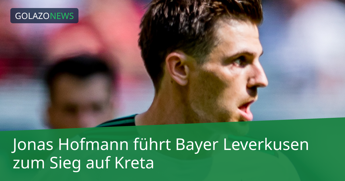 Jonas Hofmann führt Bayer Leverkusen zum Sieg auf Kreta