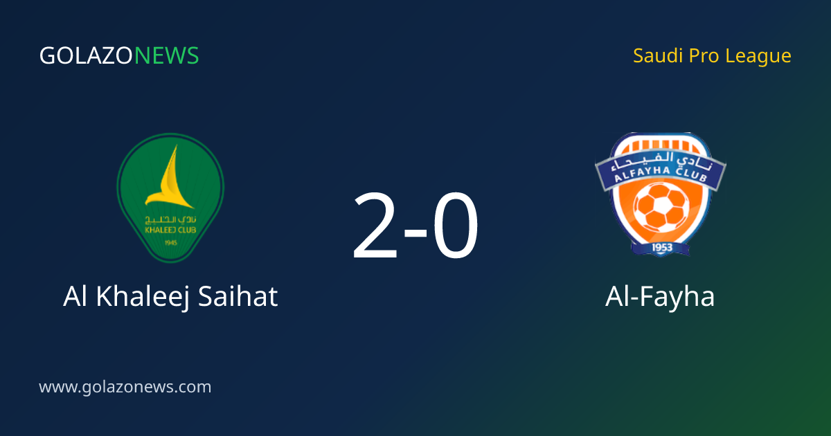 Al Khaleej Saihat thắng Al-Fayha 2-0 tại Saudi Pro League