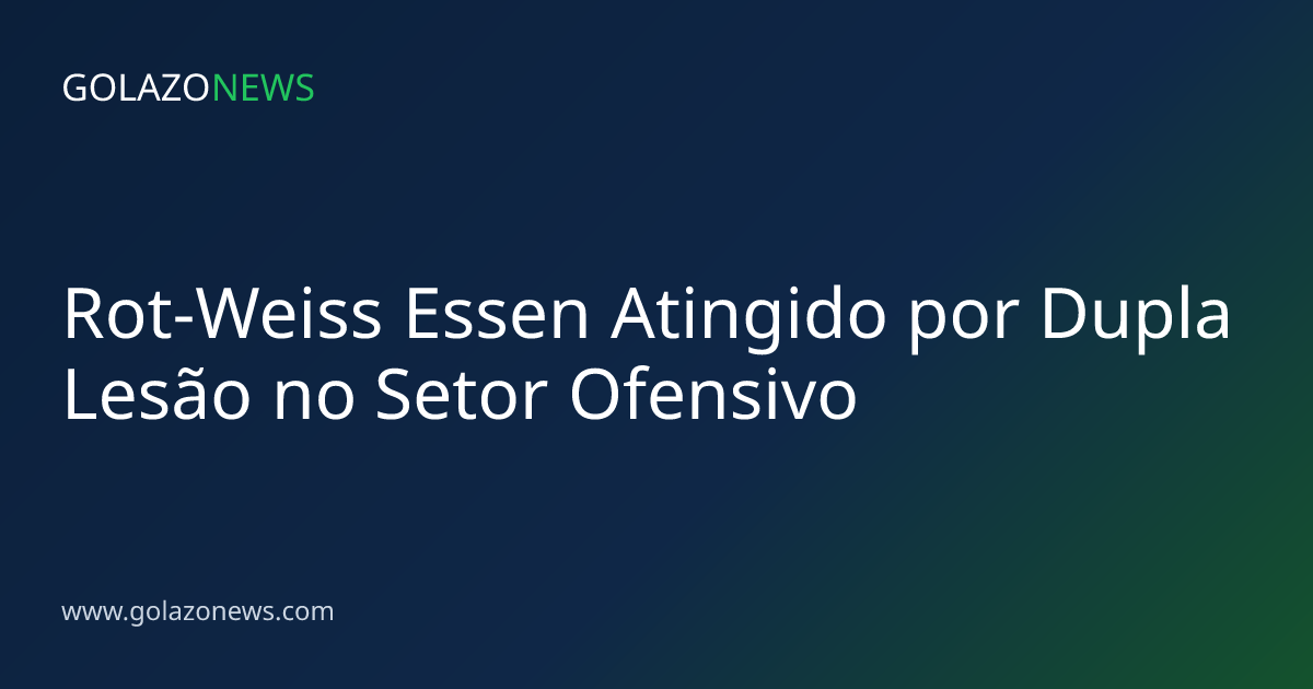 Rot-Weiss Essen Atingido por Dupla Lesão no Setor Ofensivo
