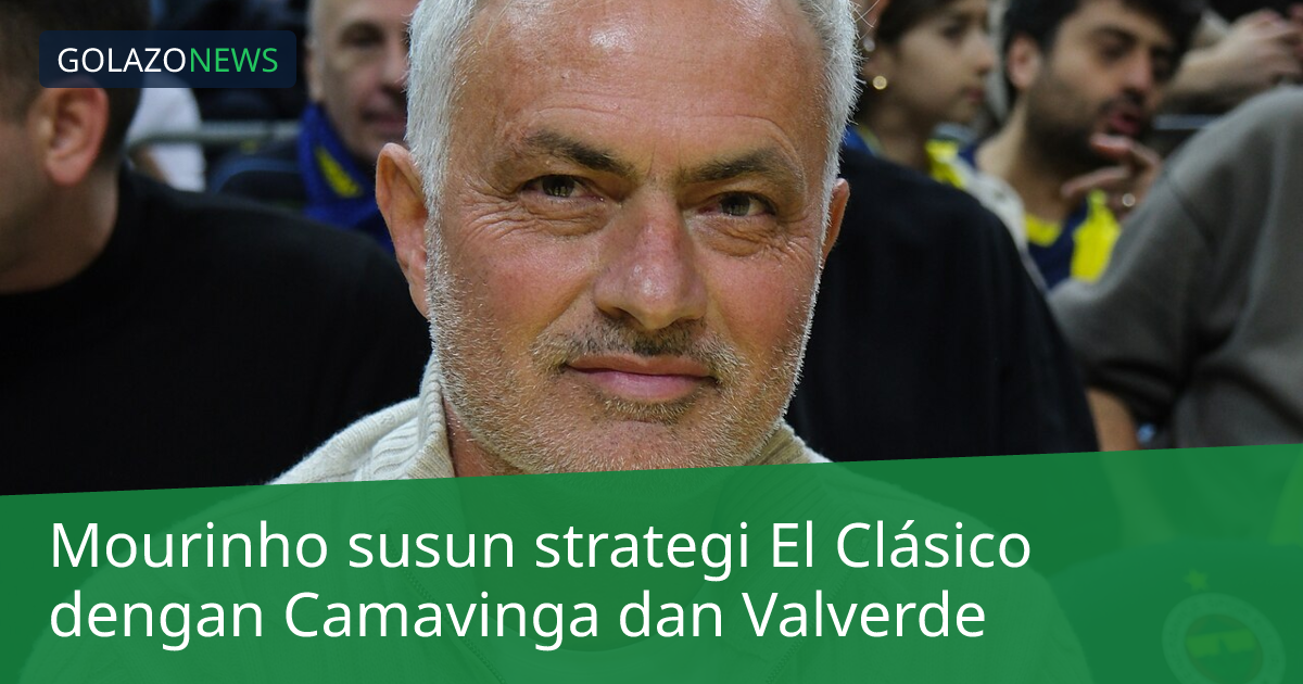 Mourinho susun strategi El Clásico dengan Camavinga dan Valverde