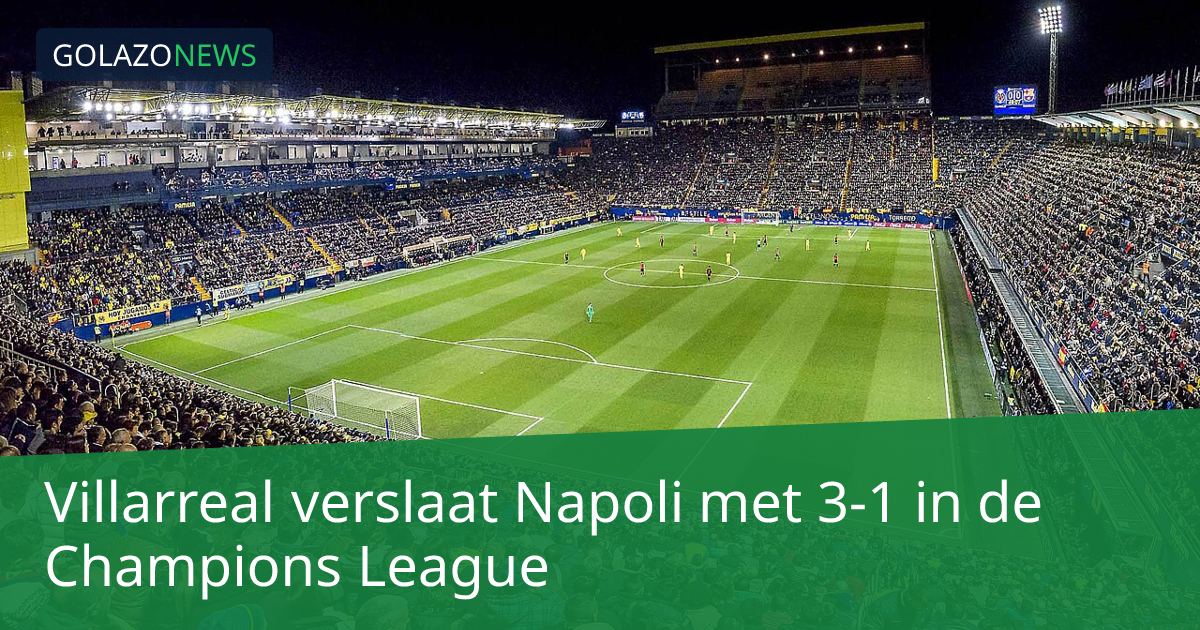 Villarreal verslaat Napoli met 3-1 in de Champions League