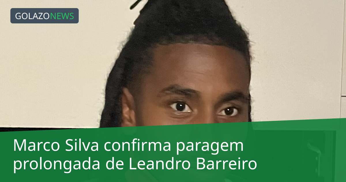 Marco Silva confirma paragem prolongada de Leandro Barreiro