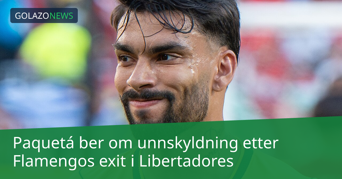 Paquetá ber om unnskyldning etter Flamengos exit i Libertadores