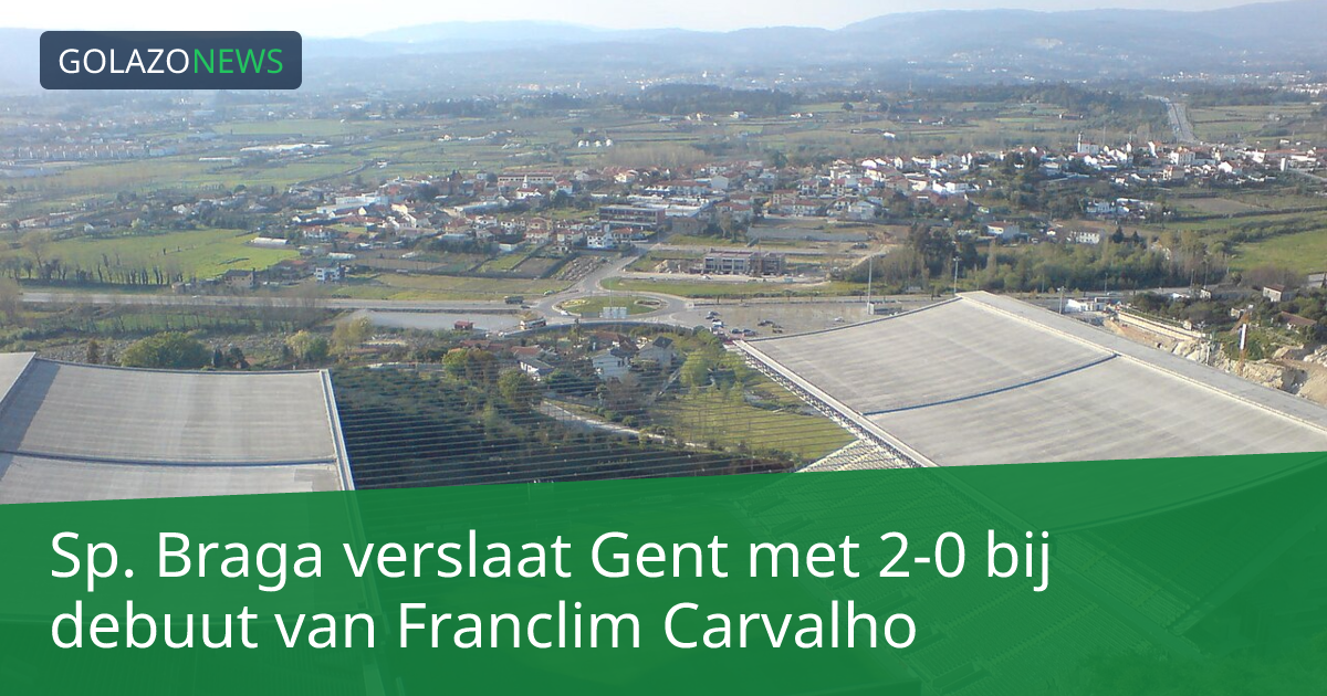 Sp. Braga verslaat Gent met 2-0 bij debuut van Franclim Carvalho