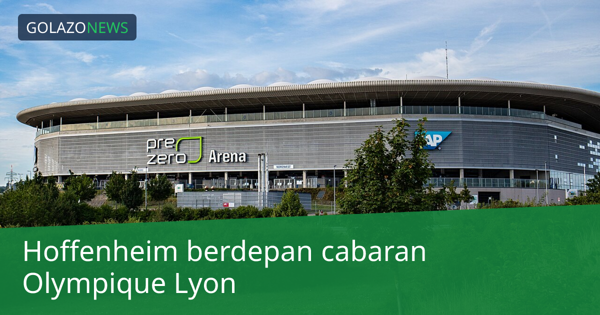 Hoffenheim berdepan cabaran Olympique Lyon