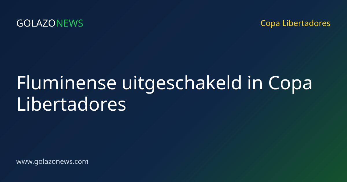 Fluminense uitgeschakeld in Copa Libertadores