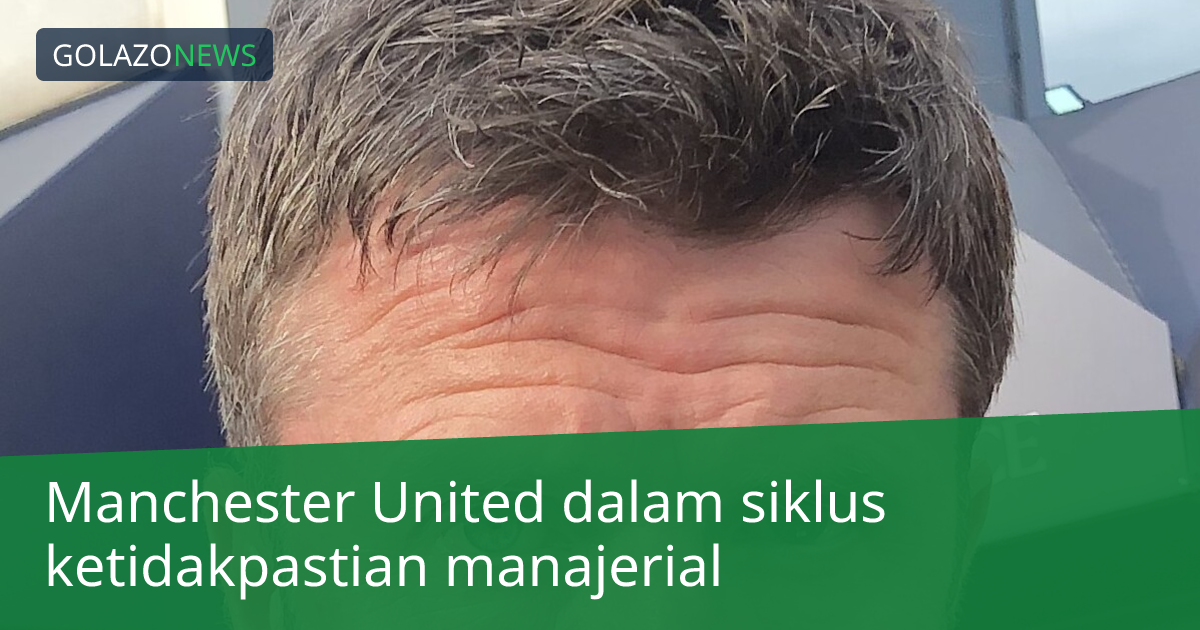 Manchester United dalam siklus ketidakpastian manajerial