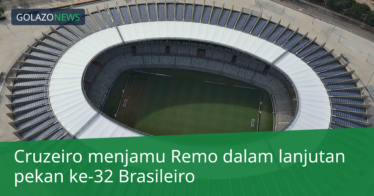 Cruzeiro menjamu Remo dalam lanjutan pekan ke-32 Brasileiro