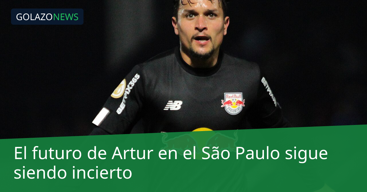 El futuro de Artur en el São Paulo sigue siendo incierto