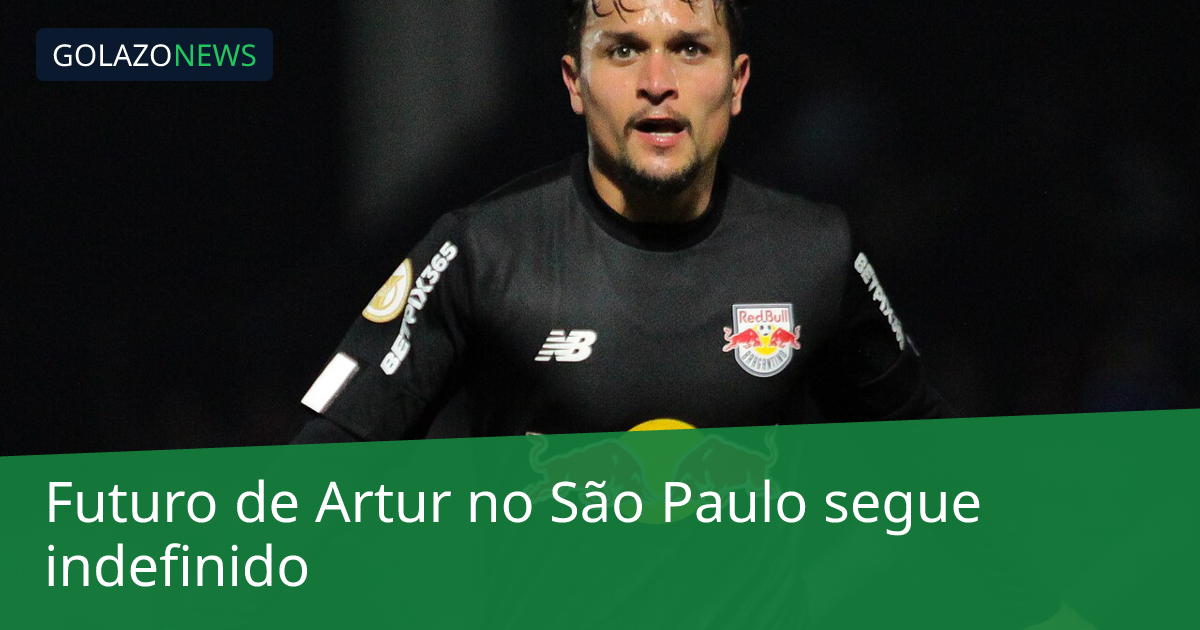 Futuro de Artur no São Paulo segue indefinido