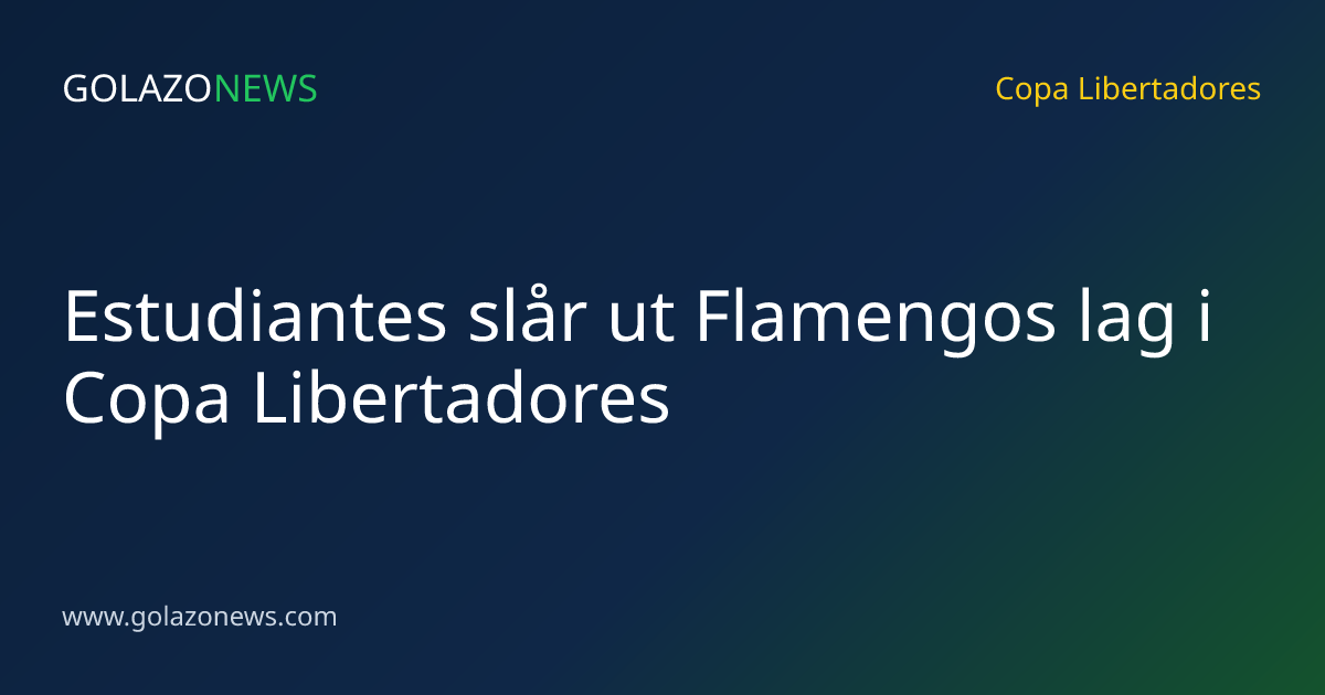 Estudiantes slår ut Flamengos lag i Copa Libertadores