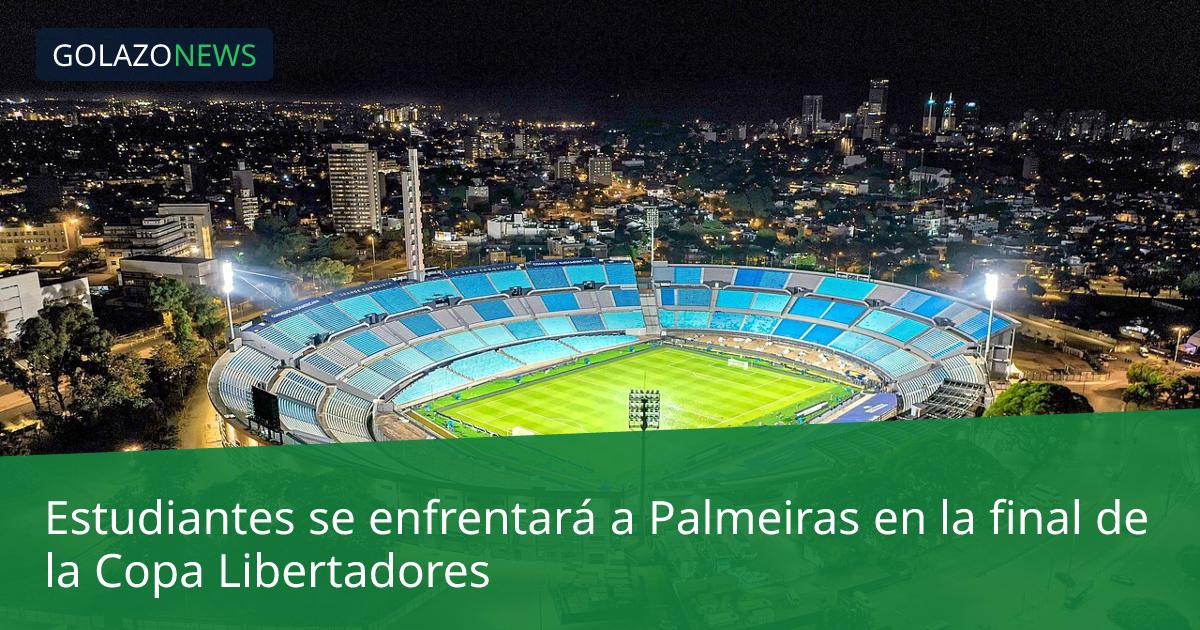 Estudiantes se enfrentará a Palmeiras en la final de la Copa Libertadores