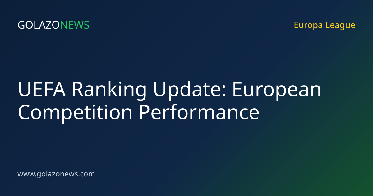 UEFA Ranking Update: European Competition Performance