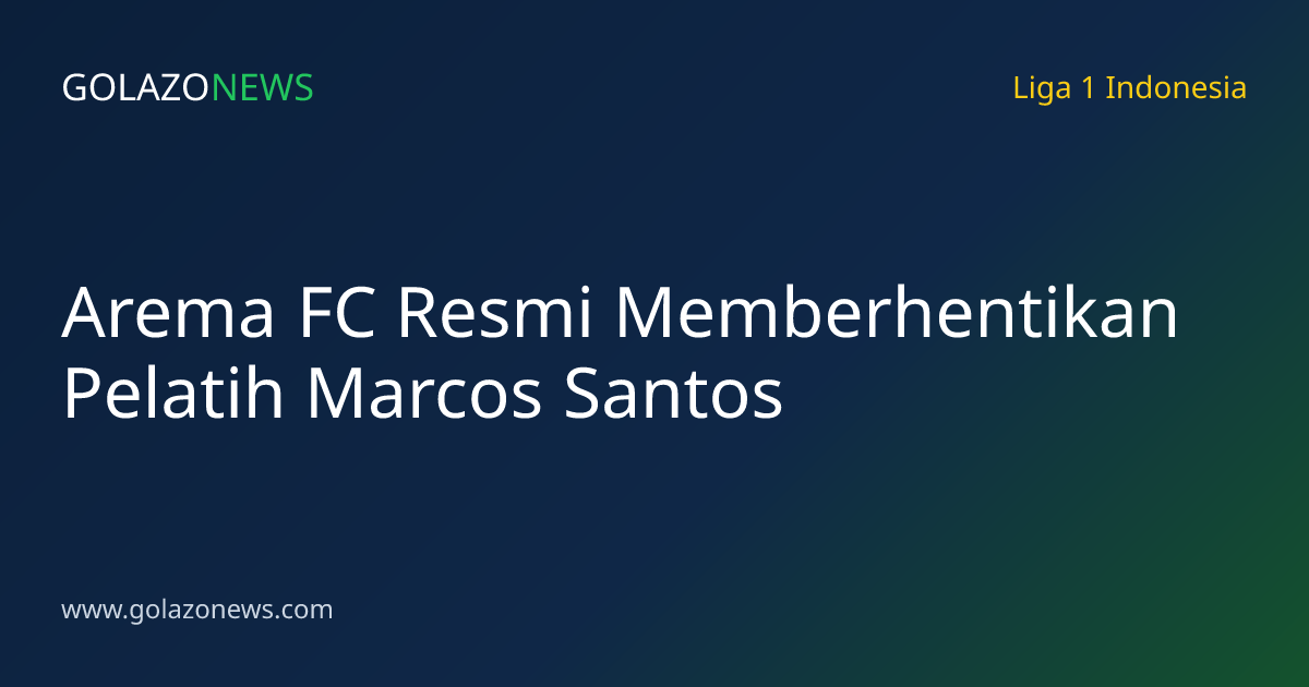 Arema FC Resmi Memberhentikan Pelatih Marcos Santos