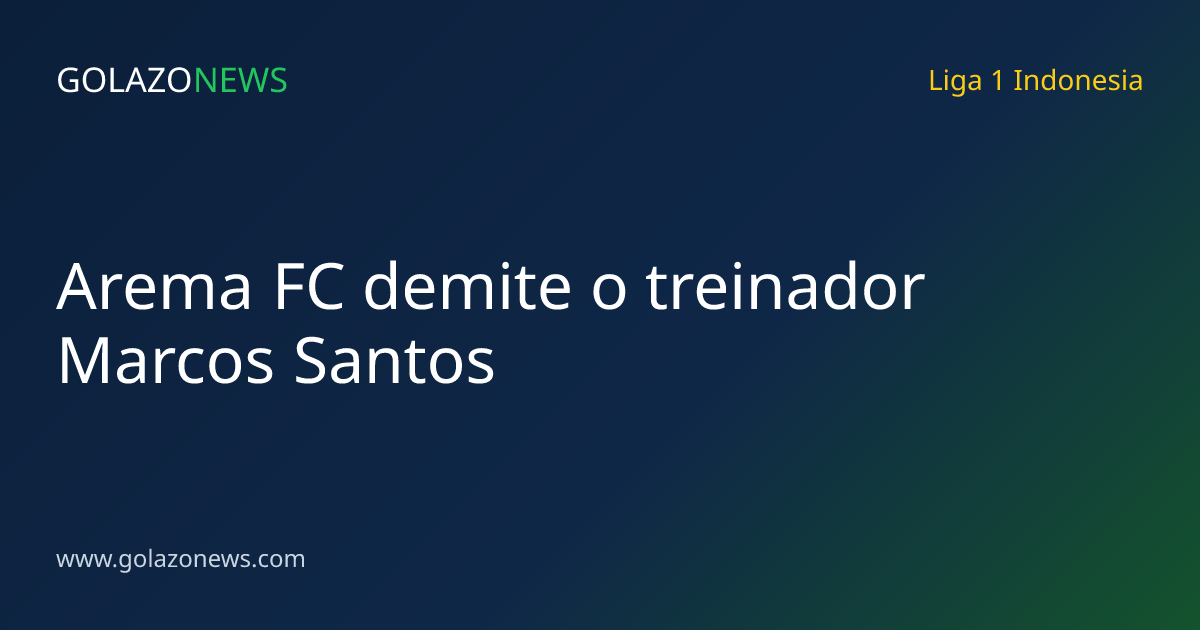 Arema FC demite o treinador Marcos Santos