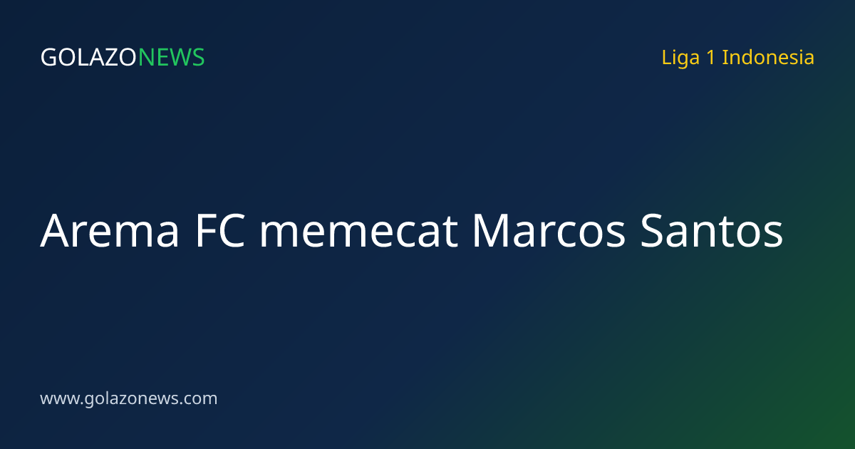 Arema FC memecat Marcos Santos