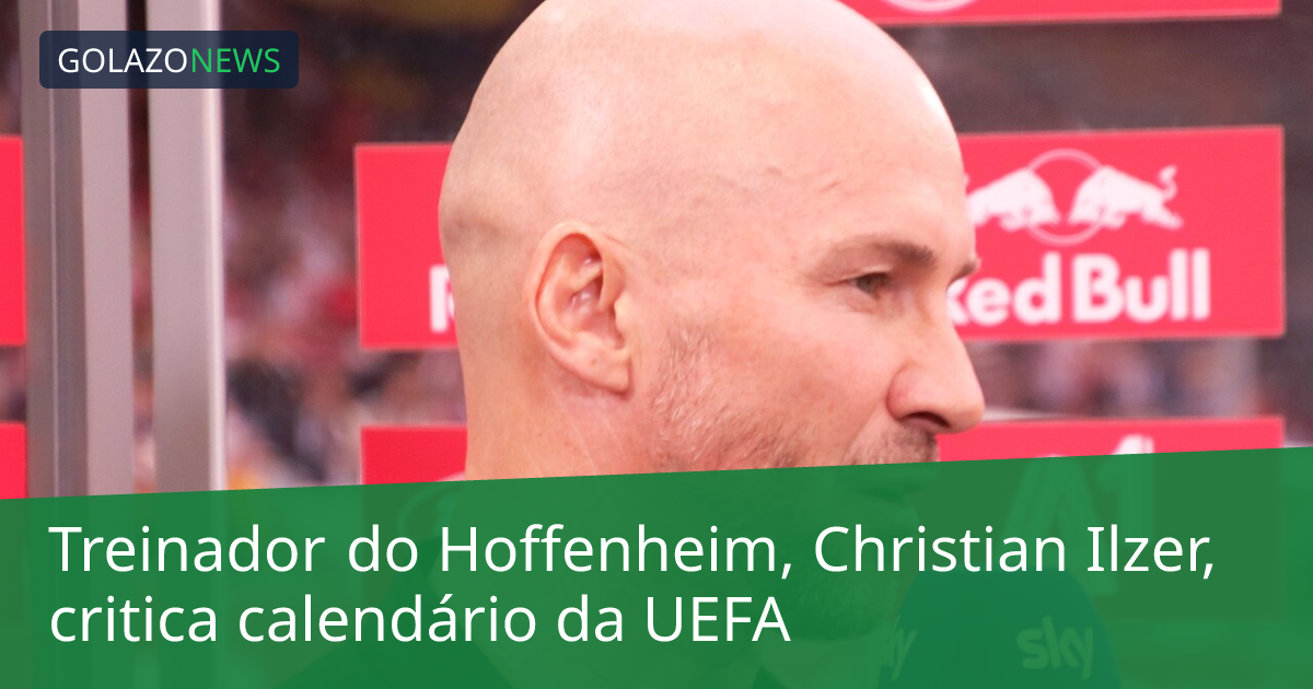 Treinador do Hoffenheim, Christian Ilzer, critica calendário da UEFA