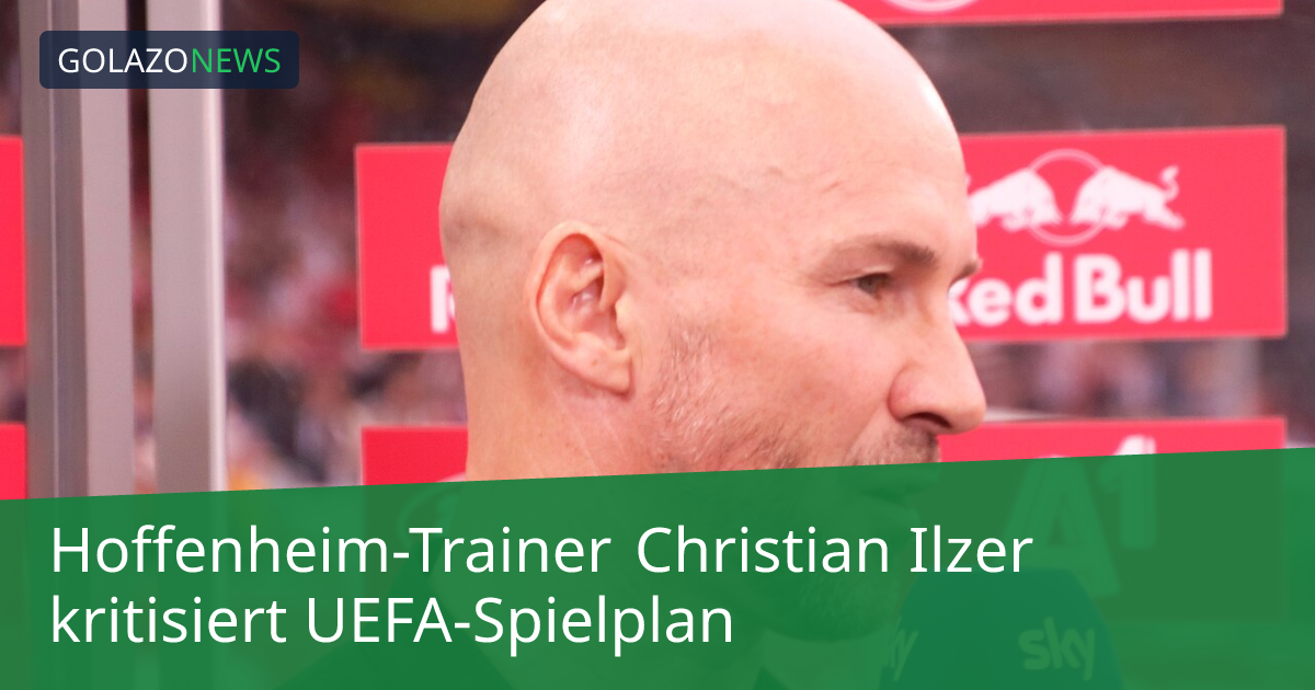 Hoffenheim-Trainer Christian Ilzer kritisiert UEFA-Spielplan