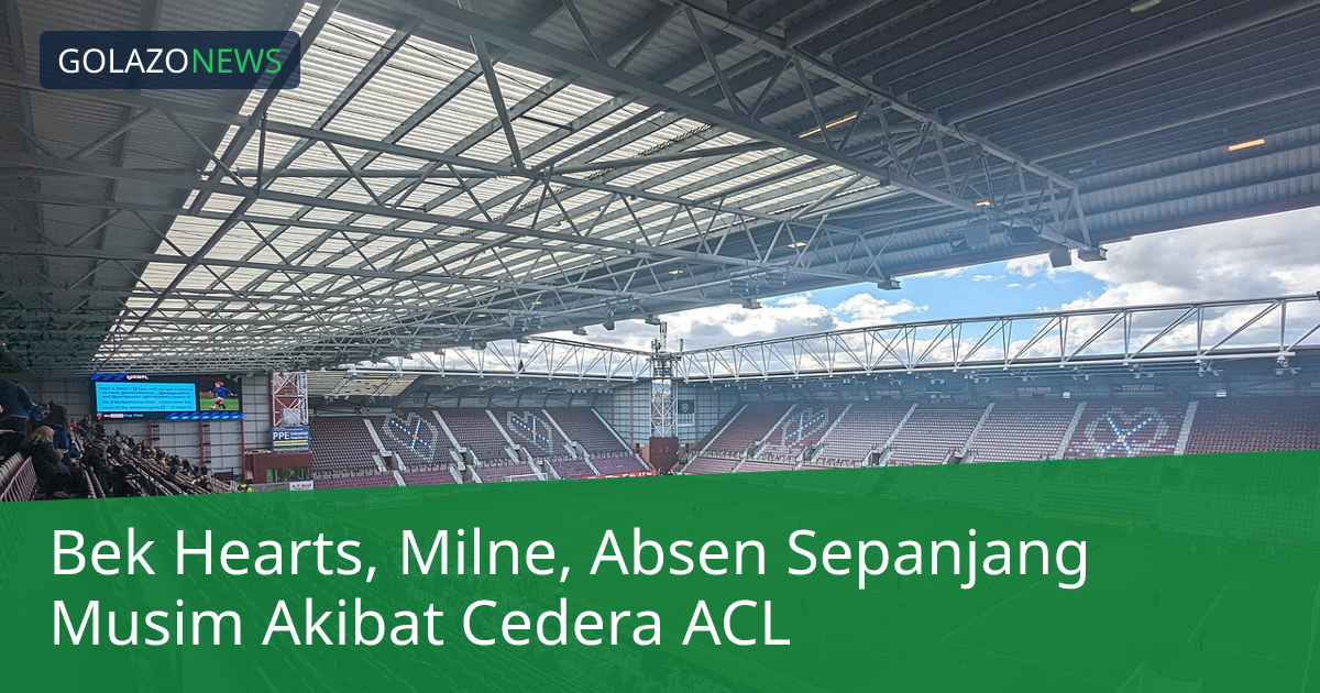 Bek Hearts, Milne, Absen Sepanjang Musim Akibat Cedera ACL