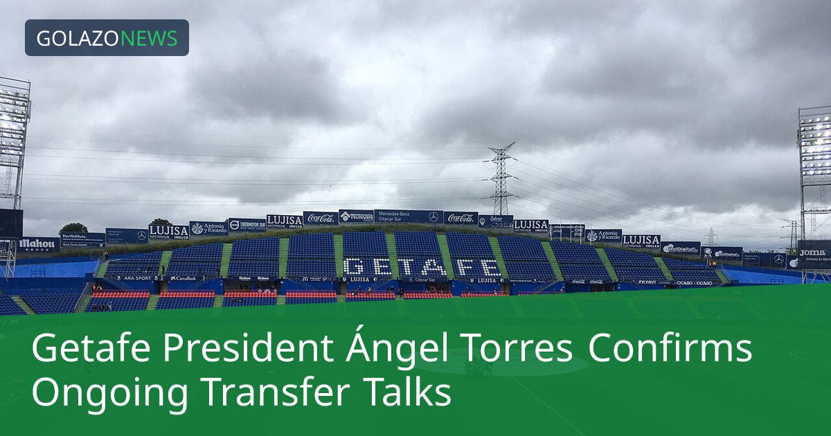Chủ tịch Getafe Ángel Torres xác nhận đàm phán về Sancho