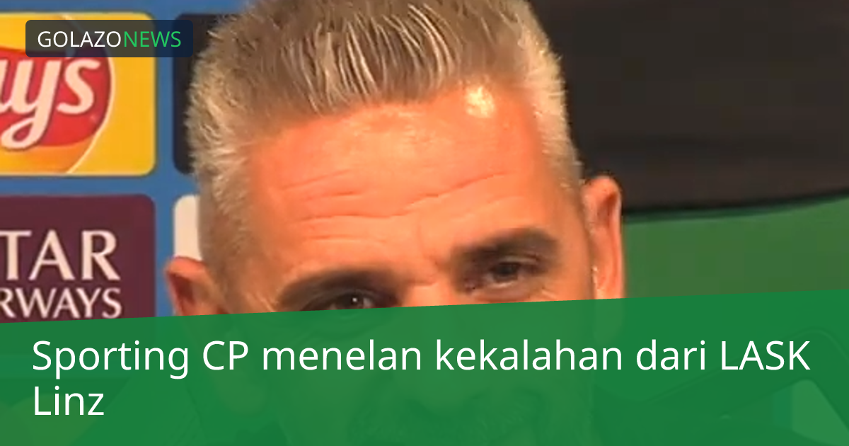 Sporting CP menelan kekalahan dari LASK Linz