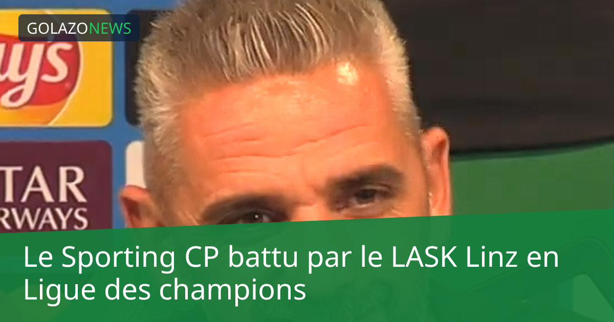Le Sporting CP battu par le LASK Linz en Ligue des champions