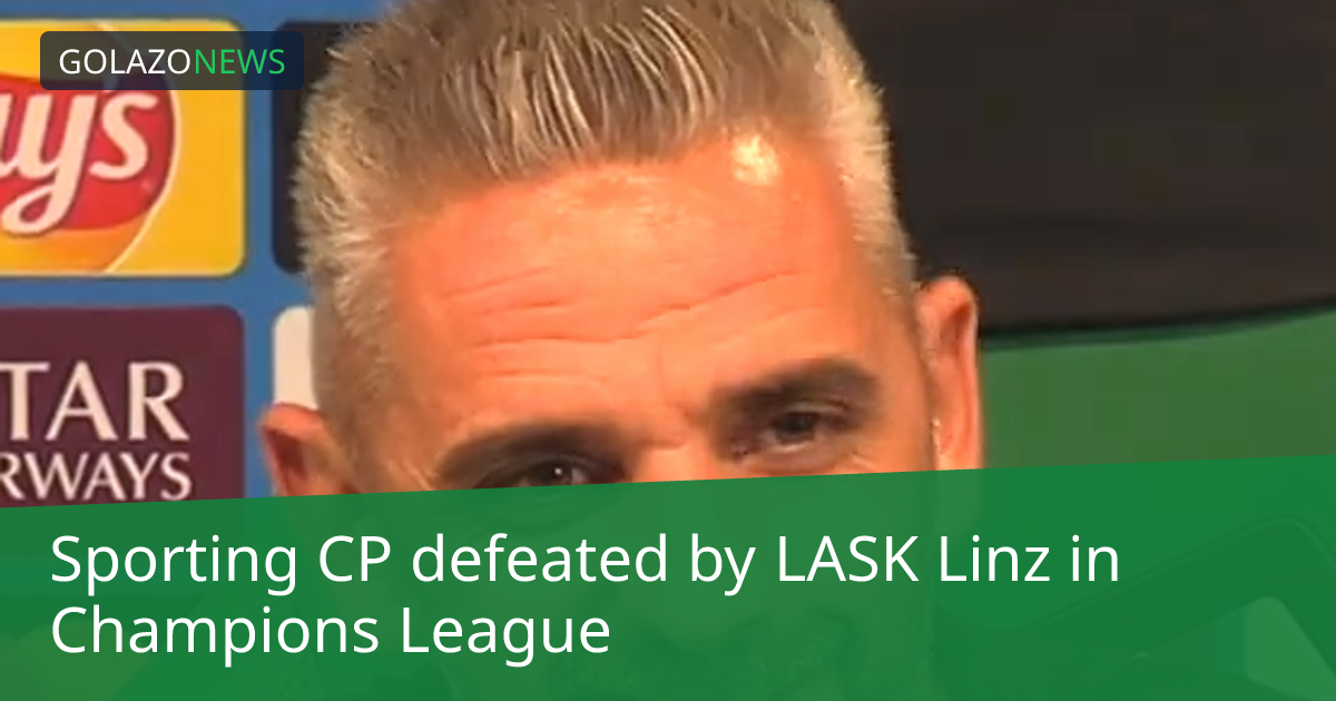 Sporting CP thất bại trước LASK Linz tại cúp châu Âu