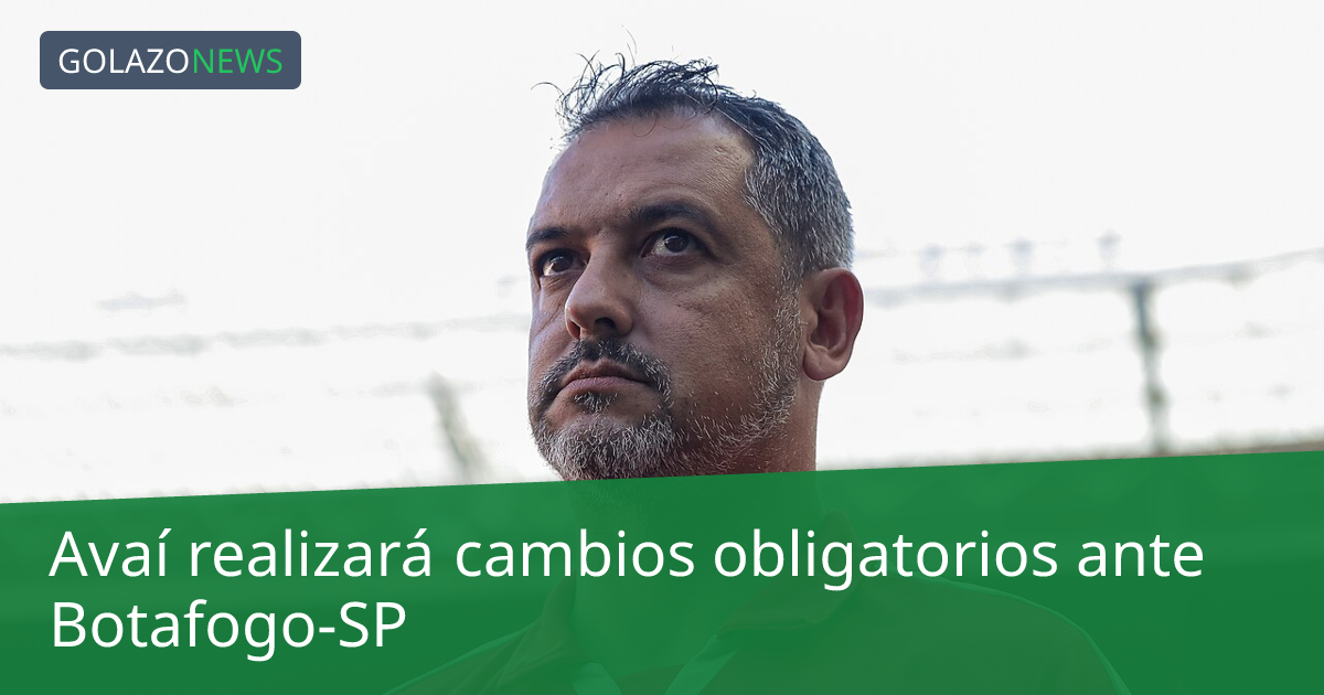 Avaí realizará cambios obligatorios ante Botafogo-SP