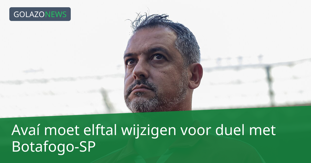 Avaí moet elftal wijzigen voor duel met Botafogo-SP
